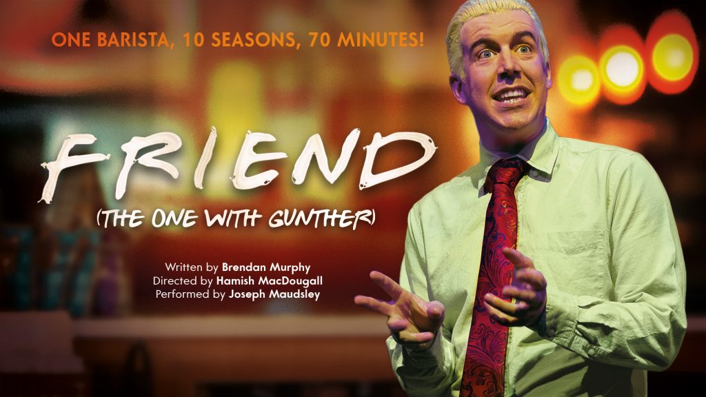 EdFringe 2024 Review: ‘Friend: The One With Gunther’ (Gilded Balloon at the Museum;&nbsp;16:15)